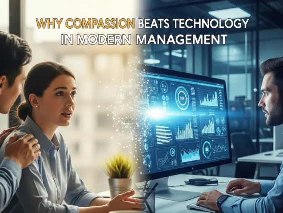 Why Compassion Beats Technology in Modern Management